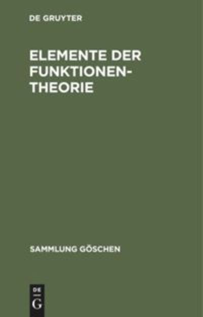Elemente der Funktionentheorie - - Books - De Gruyter, Inc. - 9783110077797 - October 1, 1978