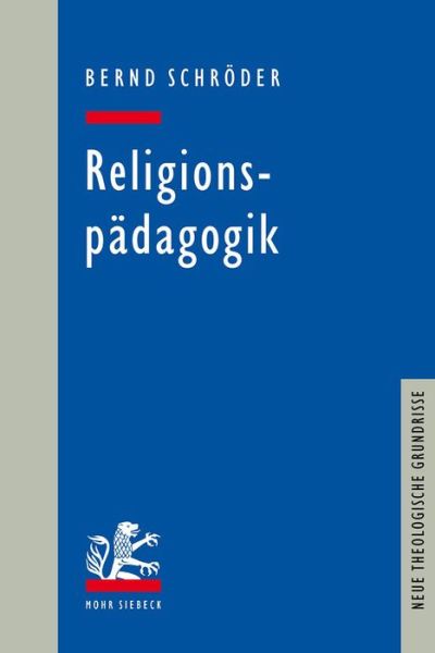 Cover for Bernd Schroder · Religionspadagogik (Neue Theologische Grundrisse) (German Edition) (Paperback Book) [German edition] (2012)