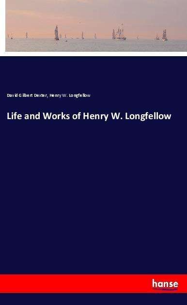 Cover for Dexter · Life and Works of Henry W. Longf (Buch)