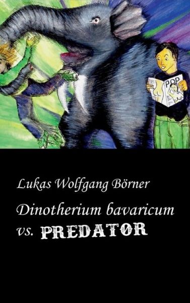 Cover for Lukas Wolfgang Boerner · Dinotherium bavaricum vs. Predator (Hardcover Book) (2021)