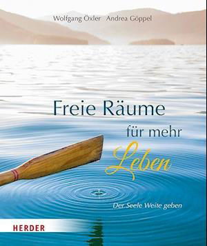 Cover for Wolfgang Öxler · Freie Räume für mehr Leben (Hardcover Book) (2022)