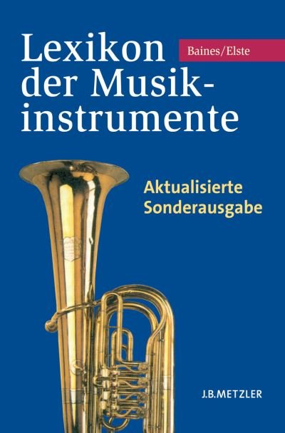 Lexikon der Musikinstrumente: Aktualisierte Sonderausgabe - Martin Elste - Boeken - J.B. Metzler - 9783476023797 - 17 september 2010