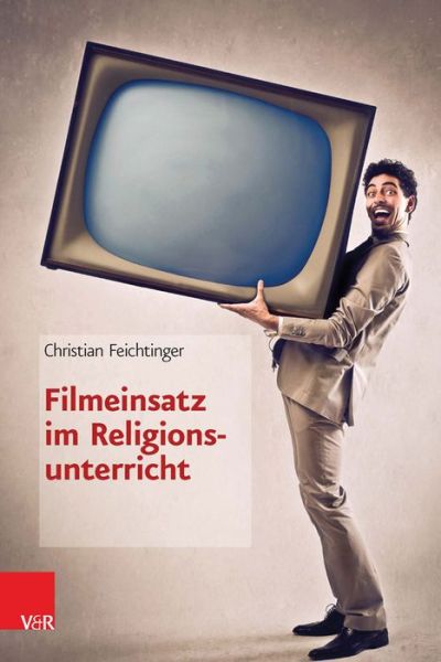 Cover for Feichtinger · Filmeinsatz im Religionsunt (Book) [German edition] (2013)