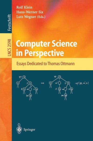 Computer Science in Perspective: Essays Dedicated to Thomas Ottmann - Lecture Notes in Computer Science - Rolf Klein - Books - Springer-Verlag Berlin and Heidelberg Gm - 9783540005797 - February 17, 2003