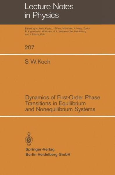 Cover for S. W. Koch · Dynamics of First-order Phase Transitions in Equilibrium and Nonequilibrium Systems - Lecture Notes in Physics (Paperback Book) (1984)