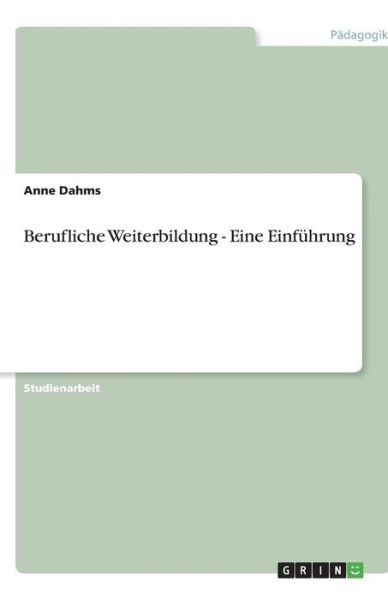 Cover for Dahms · Berufliche Weiterbildung - Eine E (Book) [German edition] (2013)