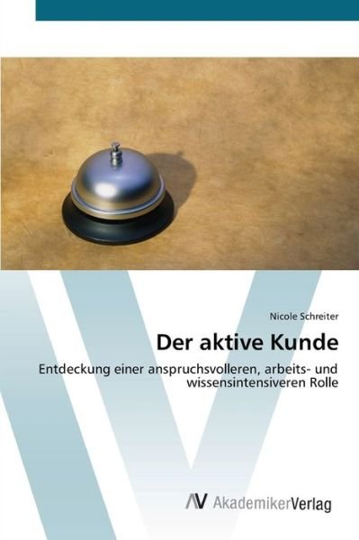 Cover for Schreiter · Der aktive Kunde (Buch) (2012)