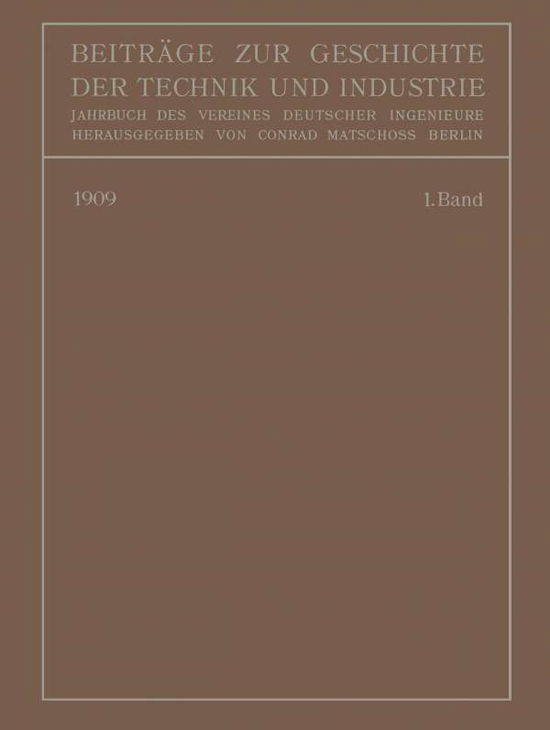 Cover for Conrad Matschoss · Beitrage Zur Geschichte Der Technik Und Industrie: Jahrbuch Des Vereines Deutscher Ingenieure Erster Band (Paperback Book) [1909 edition] (1909)