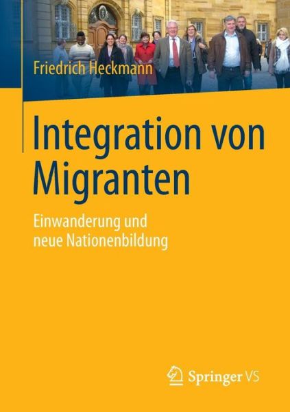 Cover for Friedrich Heckmann · Integration Von Migranten: Einwanderung Und Neue Nationenbildung (Paperback Book) [2015 edition] (2014)