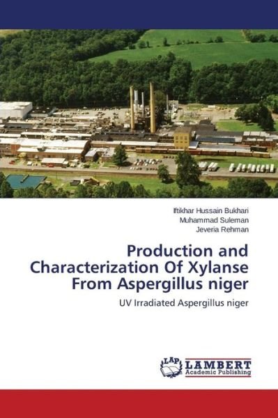 Cover for Jeveria Rehman · Production and Characterization of Xylanse from Aspergillus Niger: Uv Irradiated Aspergillus Niger (Paperback Bog) (2014)