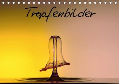 Tropfenbilder (Tischkalender 202 - Heller - Books -  - 9783670571797 - 