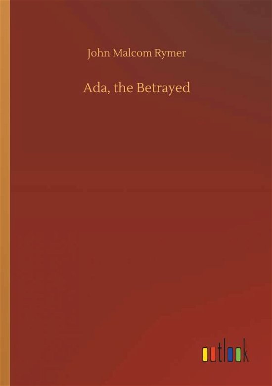 Cover for Rymer · Ada, the Betrayed (Buch) (2018)