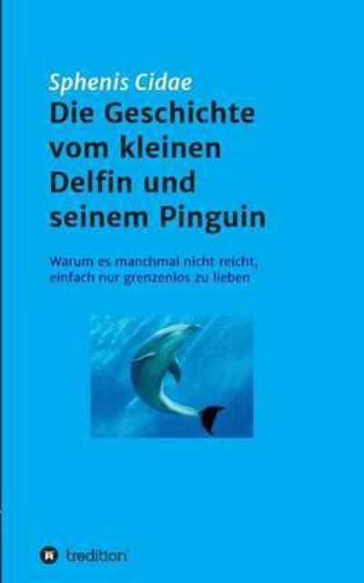 Cover for Cidae · Die Geschichte vom kleinen Delfin (Book) (2016)