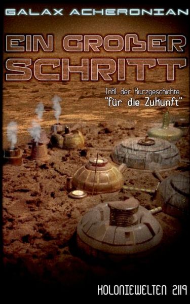 Cover for Galax Acheronian · Ein grosser Schritt: Koloniewelten 02 (Paperback Book) (2020)