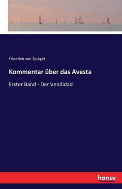 Cover for Spiegel · Kommentar über das Avesta (Book) (2016)