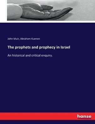 The prophets and prophecy in Israe - Muir - Books -  - 9783744735797 - April 12, 2017