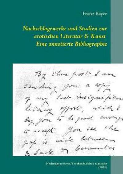 Cover for Franz Bayer · Nachschlagewerke und Studien zur erotischen Literatur &amp; Kunst Eine annotierte Bibliographie: Nachtrage zu Bayer / Leonhardt, Selten &amp; gesucht (Paperback Book) (2018)