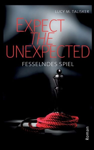 Cover for Talisker Lucy M. Talisker · Expect the Unexpected: Fesselndes Spiel (Paperback Book) (2020)