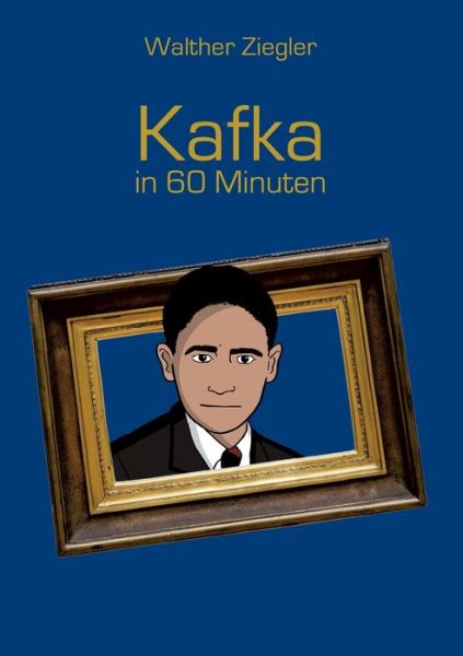 Cover for Walther Ziegler · Kafka in 60 Minuten (Taschenbuch) (2021)