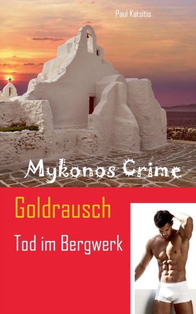 Cover for Paul Katsitis · Goldrausch - Tod im Bergwerk: Mykonos Crime 27 (Paperback Book) (2021)