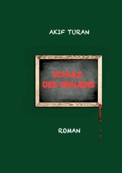 Cover for Akif Turan · Schule des Grauens (Pocketbok) (2022)