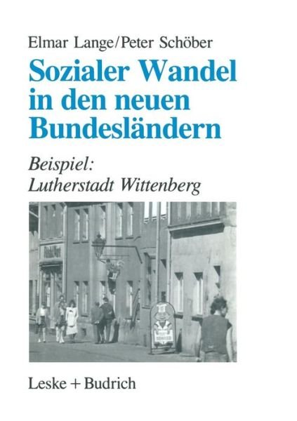 Sozialer Wandel in Den Neuen Bundeslandern: Beispiel: Lutherstadt Wittenberg - Elmar Lange - Books - Vs Verlag Fur Sozialwissenschaften - 9783810010797 - January 30, 1993