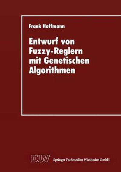 Cover for Frank Hoffmann · Entwurf Von Fuzzy-Reglern Mit Genetischen Algorithmen (Taschenbuch) [1997 edition] (1997)