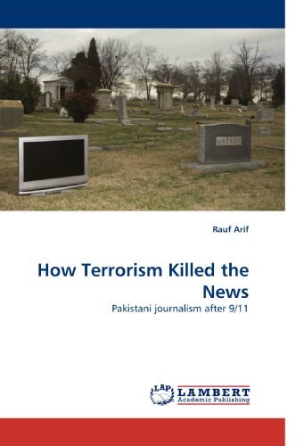 Cover for Rauf Arif · How Terrorism Killed the News: Pakistani Journalism After 9/11 (Pocketbok) (2010)