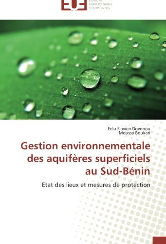 Cover for Moussa Boukari · Gestion Environnementale Des Aquifères Superficiels Au Sud-bénin: Etat Des Lieux et Mesures De Protection (Paperback Book) [French edition] (2018)