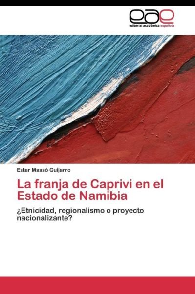 Cover for Masso Guijarro Ester · La Franja De Caprivi en El Estado De Namibia (Paperback Book) (2011)