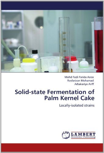 Cover for Arbakariya Ariff · Solid-state Fermentation of Palm Kernel Cake: Locally-isolated Strains (Pocketbok) (2012)
