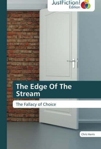 Cover for Chris Harris · The Edge of the Stream: the Fallacy of Choice (Pocketbok) (2012)