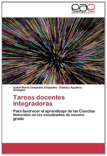Cover for Osmany Aguilera Almaguer · Tareas Docentes Integradoras: Para Favorecer El Aprendizaje De Las Ciencias Naturales en Los Estudiantes De Noveno Grado (Paperback Book) [Spanish edition] (2013)