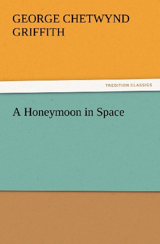 Cover for George Chetwynd Griffith · A Honeymoon in Space (Tredition Classics) (Paperback Book) (2012)