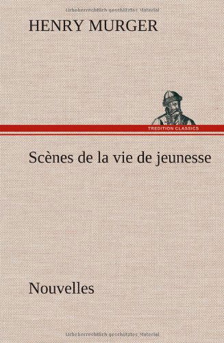 Cover for Henri Murger · Sc Nes De La Vie De Jeunesse Nouvelles (Hardcover Book) [French edition] (2012)