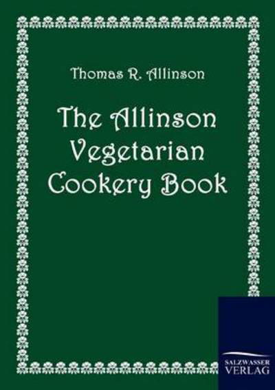 Cover for Thomas R. Allinson · The Allinson Vegetarian Cookery Book (Paperback Book) (2010)