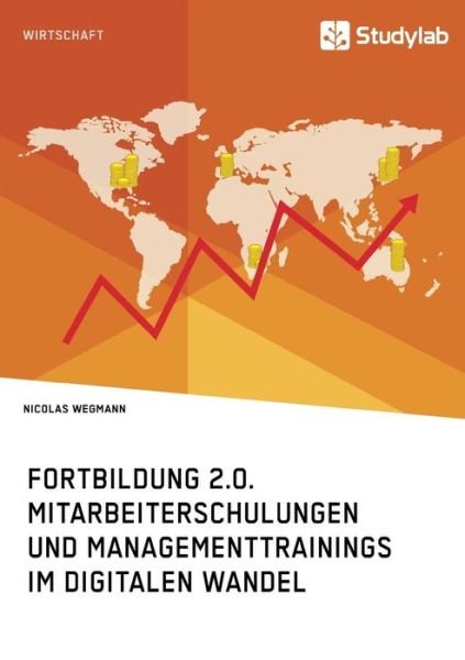 Fortbildung 2.0. Mitarbeitersch - Wegmann - Bøger -  - 9783960951797 - 19. marts 2018
