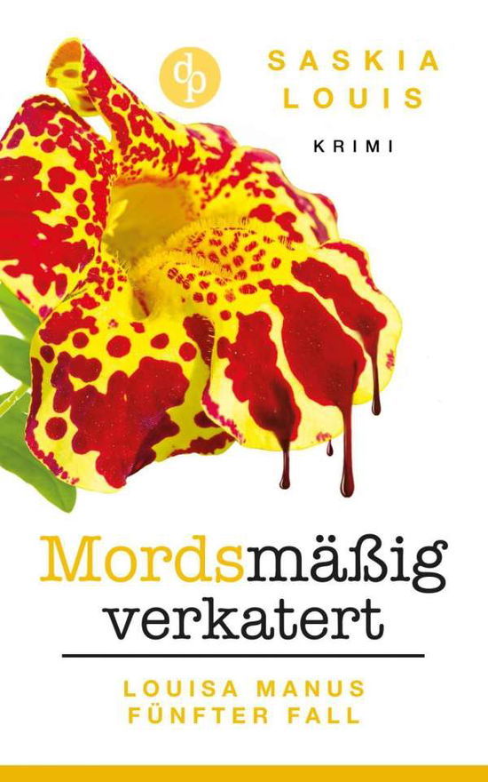 Mordsmäßig verkatert - Louis - Books -  - 9783964432797 - 