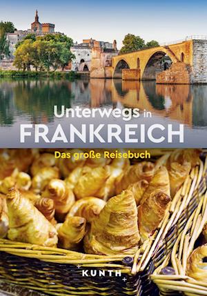 KUNTH Unterwegs in Frankreich - Rita Henss - Books - Kunth Verlag - 9783969651797 - June 26, 2024