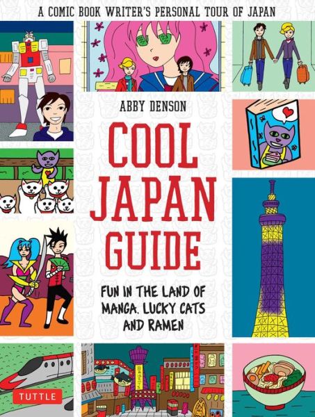 Cover for Abby Denson · Cool Japan Guide: Fun in the Land of Manga, Lucky Cats and Ramen (Paperback Bog) (2015)