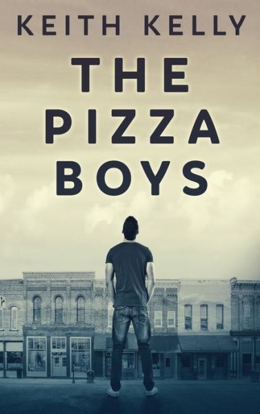 Cover for Keith Kelly · The Pizza Boys (Gebundenes Buch) [Large type / large print edition] (2021)