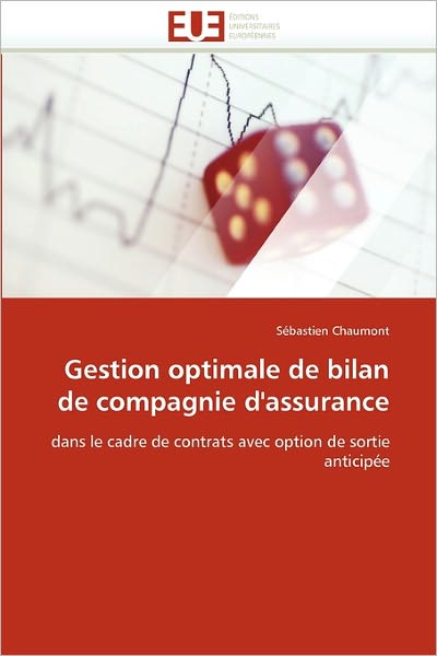 Cover for Sébastien Chaumont · Gestion Optimale De Bilan De Compagnie D'assurance: Dans Le Cadre De Contrats Avec Option De Sortie Anticipée (Paperback Book) [French edition] (2018)