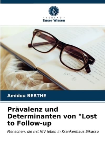 Cover for Amidou Berthe · Pravalenz und Determinanten von Lost to Follow-up (Paperback Book) (2021)