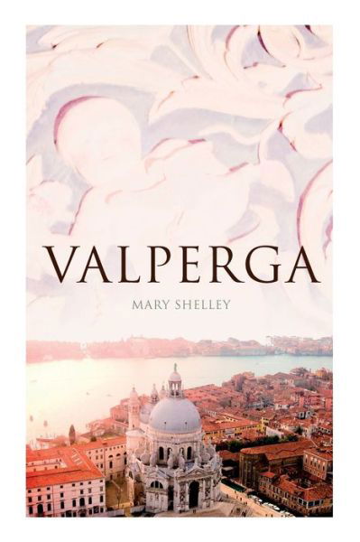 Cover for Mary Shelley · Valperga (Paperback Book) (2020)