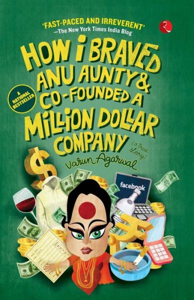 Cover for Varun Agarwal · How I Braved Anu Aunty and Co-Founded a Million Dollar Company (Paperback Book) (2012)