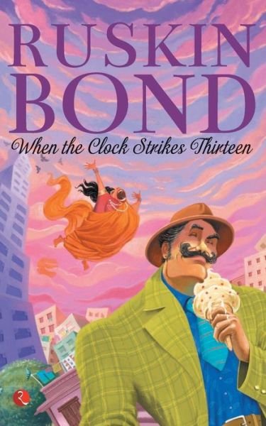 Cover for Ruskin Bond · When the Clock Strikes Thirteen (Paperback Book) (2017)