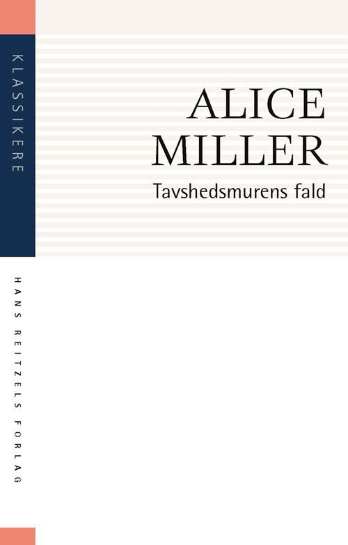 Cover for Alice Miller · Klassikere: Tavshedsmurens fald (Hæftet bog) [2. udgave] (2022)