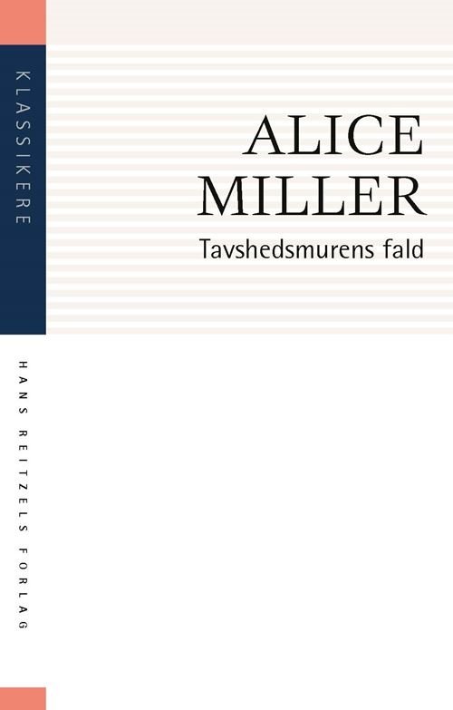 Klassikere: Tavshedsmurens fald - Alice Miller - Books - Gyldendal - 9788702358797 - February 7, 2022