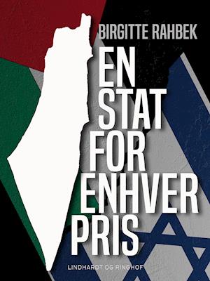 Cover for Birgitte Rahbek · En stat for enhver pris (Sewn Spine Book) [1. wydanie] (2019)