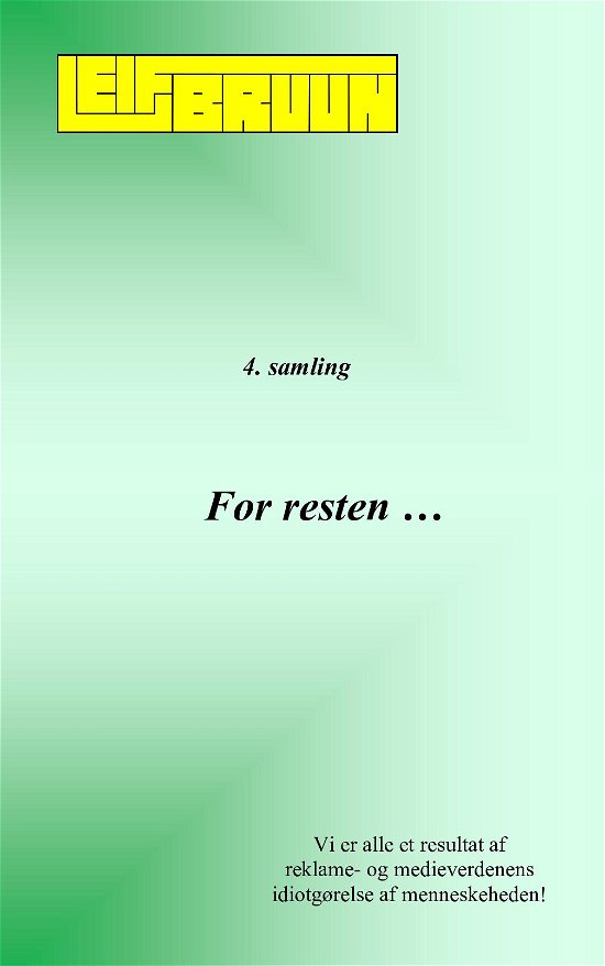 Cover for Leif Bruun · For resten ... 4. samling (Taschenbuch) (2019)